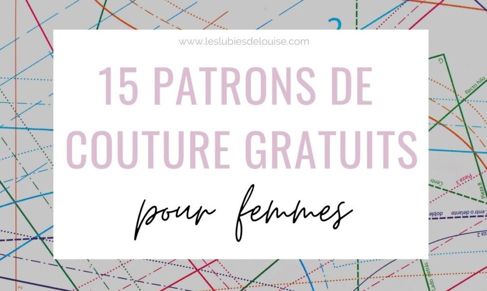 Logiciel Patron Couture Gratuit à Télécharger 15 patrons de couture gratuits : modèles pour femmes - Les Lubies de Louise
