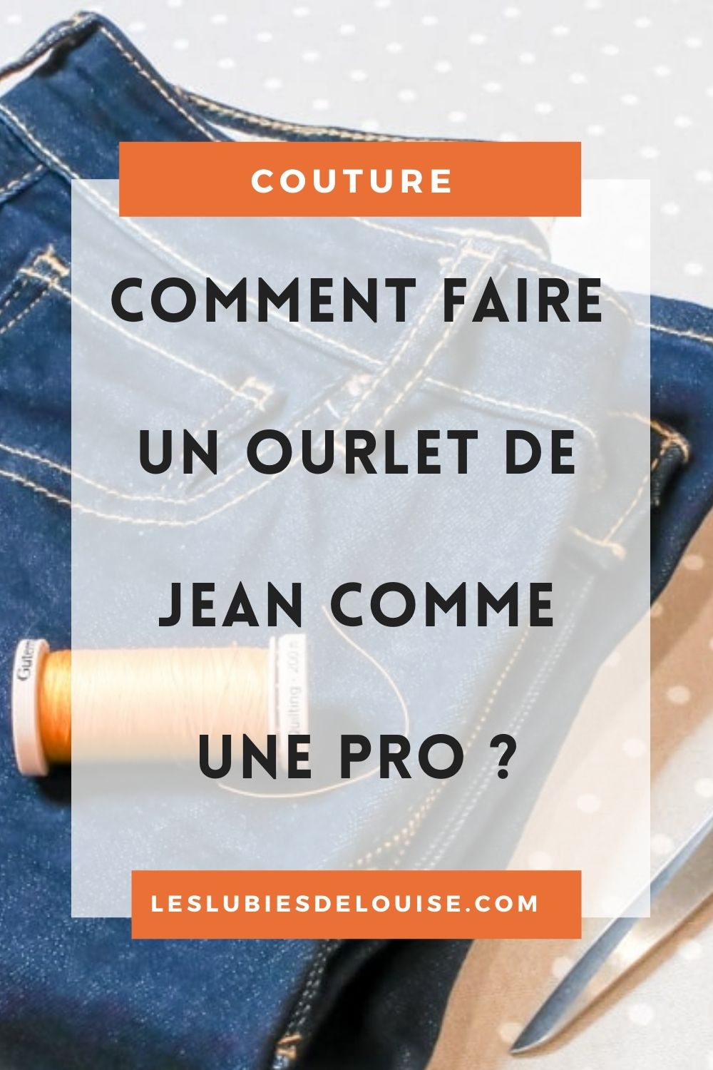 Faire un ourlet de pantalon, DIY, conseils couture - Jaspe Couture